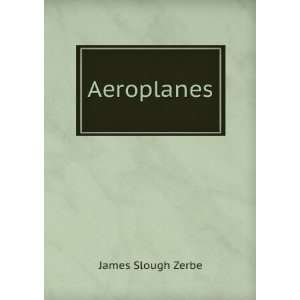  Aeroplanes James Slough Zerbe Books