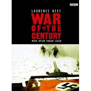   of the Century When Hitler Fought Stalin by Laurence Rees (Feb 2003