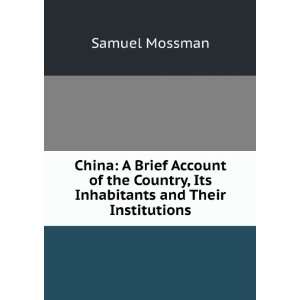   Country, Its Inhabitants and Their Institutions Samuel Mossman Books
