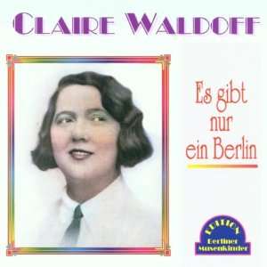 Es Gibt Nur Ein Berlin Claire Waldoff, Kollo, May, Mendelssohn, Paul 