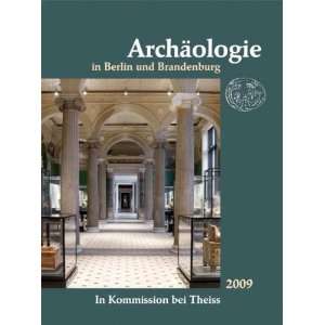 Archäologie in Berlin und Brandenburg 2009  