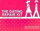 The Dating Repair Kit How to Have a Fabulous Love Life 9781573242837 