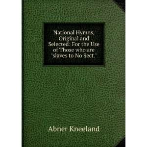   Those who are slaves to No Sect. Abner Kneeland  Books