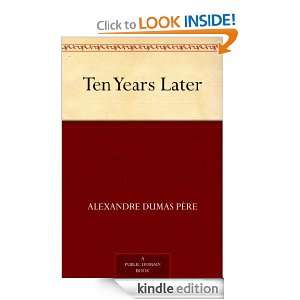 Ten Years Later Alexandre Dumas père  Kindle Store