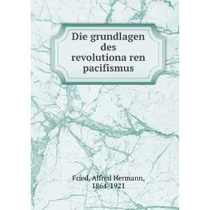   ?ren pacifismus Alfred Hermann, 1864 1921 Fried  Books