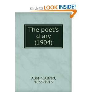   poets diary (1904) (9781275119550) Alfred, 1835 1913 Austin Books