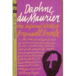   The Infernal World of Branwell Bronte Daphne DuMaurier Books