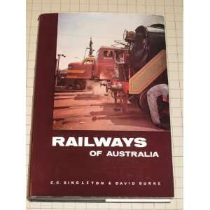    RAILWAYS OF AUSTRALIA C.C. and David Burke Singleton Books