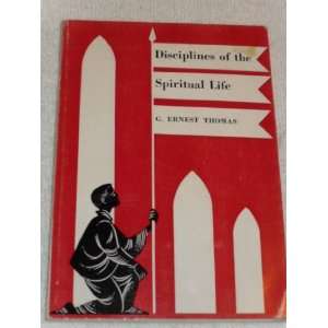 Disciplines of the Spiritual Life G. Ernest Thomas  Books