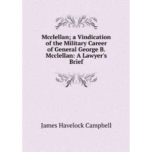  Mcclellan; a Vindication of the Military Career of General George B 