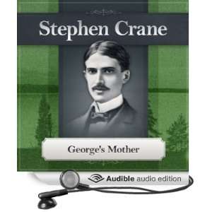 Georges Mother A Stephen Crane Story [Unabridged] [Audible Audio 