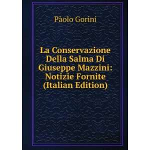  La Conservazione Della Salma Di Giuseppe Mazzini Notizie 