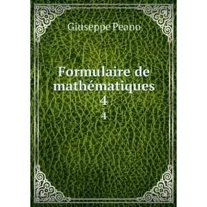  Formulaire de mathÃ©matiques. 4 Giuseppe Peano Books