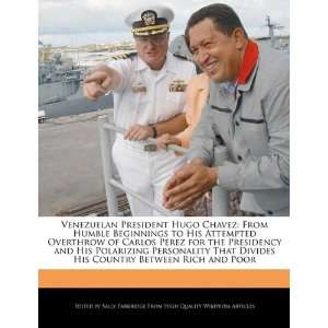  Venezuelan President Hugo Chavez From Humble Beginnings 