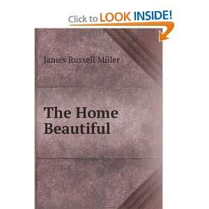    The home beautiful, J. R. Faris, John Thomson, Miller Books