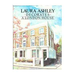 Laura Ashley Decorates a London House LAURA ASHLEY  Books