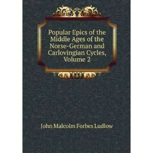   and Carlovingian Cycles, Volume 2 John Malcolm Forbes Ludlow Books