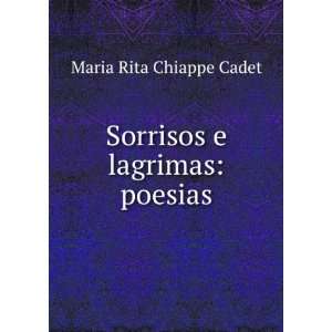    Sorrisos e lagrimas poesias Maria Rita Chiappe Cadet Books