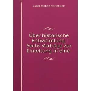   VortrÃ¤ge zur Einleitung in eine . Ludo Moritz Hartmann Books