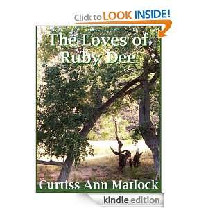 The Loves of Ruby Dee Curtiss Ann Matlock  Kindle Store