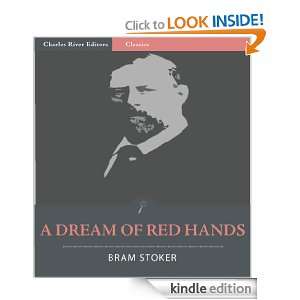 Dream of Red Hands (Illustrated) Bram Stoker, Charles River Editors 