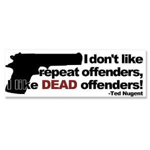 Ted Nugent I like DEAD Offenders Gun Bumper Sticker