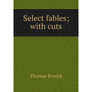  Select fables; with cuts Thomas Bewick Books