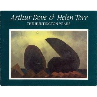 Arthur Dove & Helen Torr The Huntington Years
