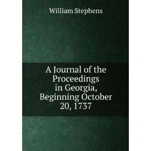 in Georgia, Beginning October 20, 1737 By William Stephens 