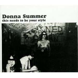    This Needs to be your stlye by Donna Summer CD 