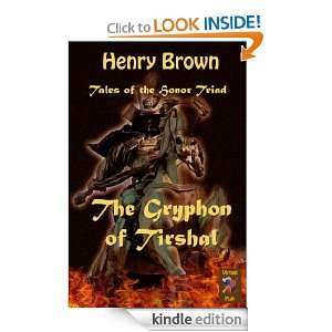 The Gryphon of Tirshal (Tales of the Honor Triad) Henry Brown  