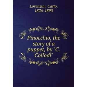  Pinocchio, the story of a puppet, by C. Collodi Carlo 