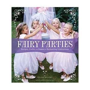 Fairy Parties Recipes, Crafts, and Games for Enchanting Celebrations 