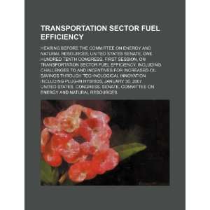  Transportation sector fuel efficiency hearing before the 