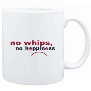 Mug White  NO Whips NO HAPPINESS Instruments  Sports 
